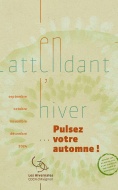 En attendant l'hiver... pulsez votre automne !